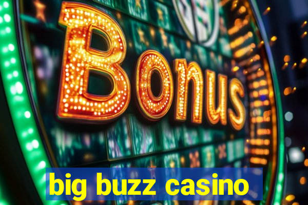 big buzz casino